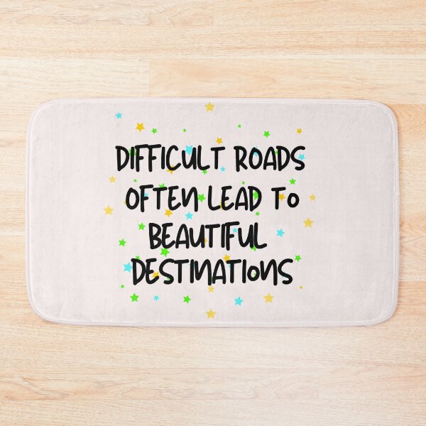 Item preview, Difficult Roads Often Lead To Beautiful Destinations - Motivational Quote designed and sold by thebreeze09.
