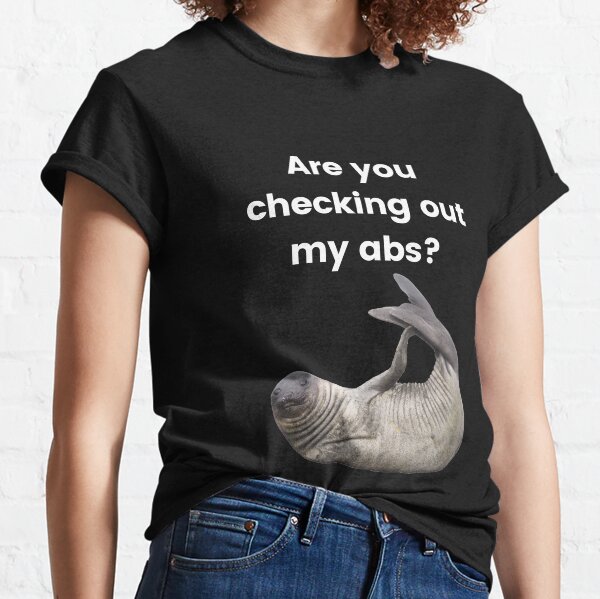 Are you checking out my abs? Elephant seal pup tee in black Classic T-Shirt
