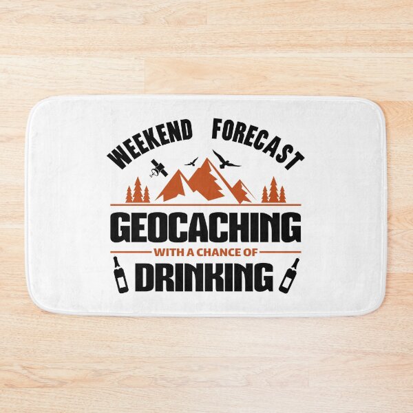 Item preview, Weekend forecast geocaching with a chance of drinking designed and sold by portrait4you.