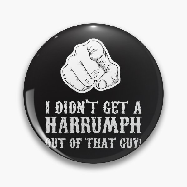 Item preview, Blazing Saddles - I Didn&39;t Get A Harrumph Outta That Guy  designed and sold by FlorenceCarte.