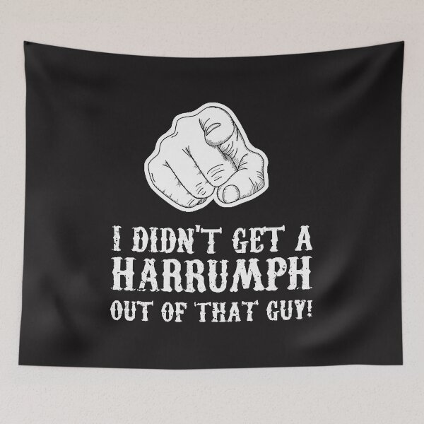 Item preview, Blazing Saddles - I Didn&39;t Get A Harrumph Outta That Guy  designed and sold by FlorenceCarte.