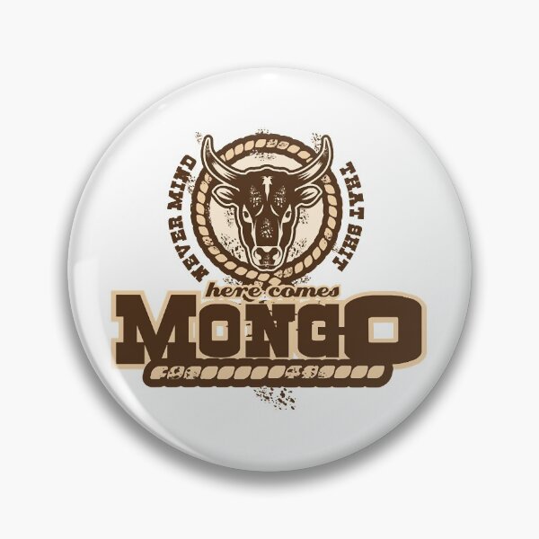 Item preview, Never Mind That Sht Here comes Mongo Quote  designed and sold by FlorenceCarte.