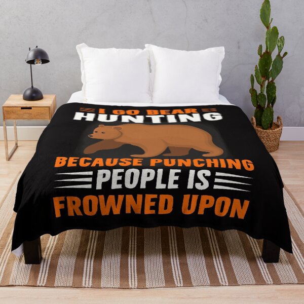 Item preview, I GO BEAR HUNTING BECAUSE PUNCHING PEOPLE IS FROWNED UPON COLLECTION designed and sold by JRM Tees & More Store.
