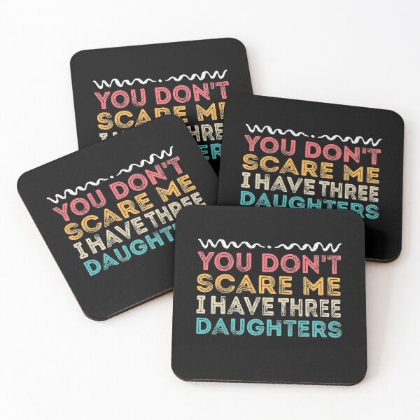 Item preview, You Don't Scare Me I Have Three Daughters - Funny designed and sold by meedTee.