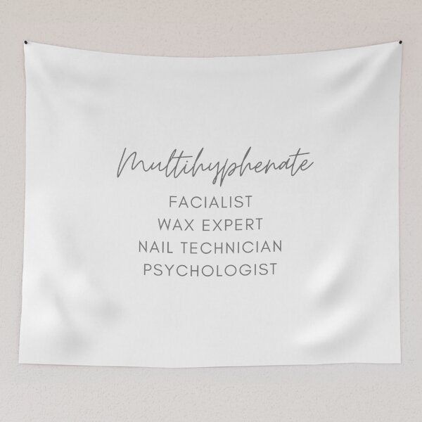 Item preview, Multihyphenate: Facialist Wax Expert, Nail Technician, Psychologist designed and sold by Fiftyandfab.