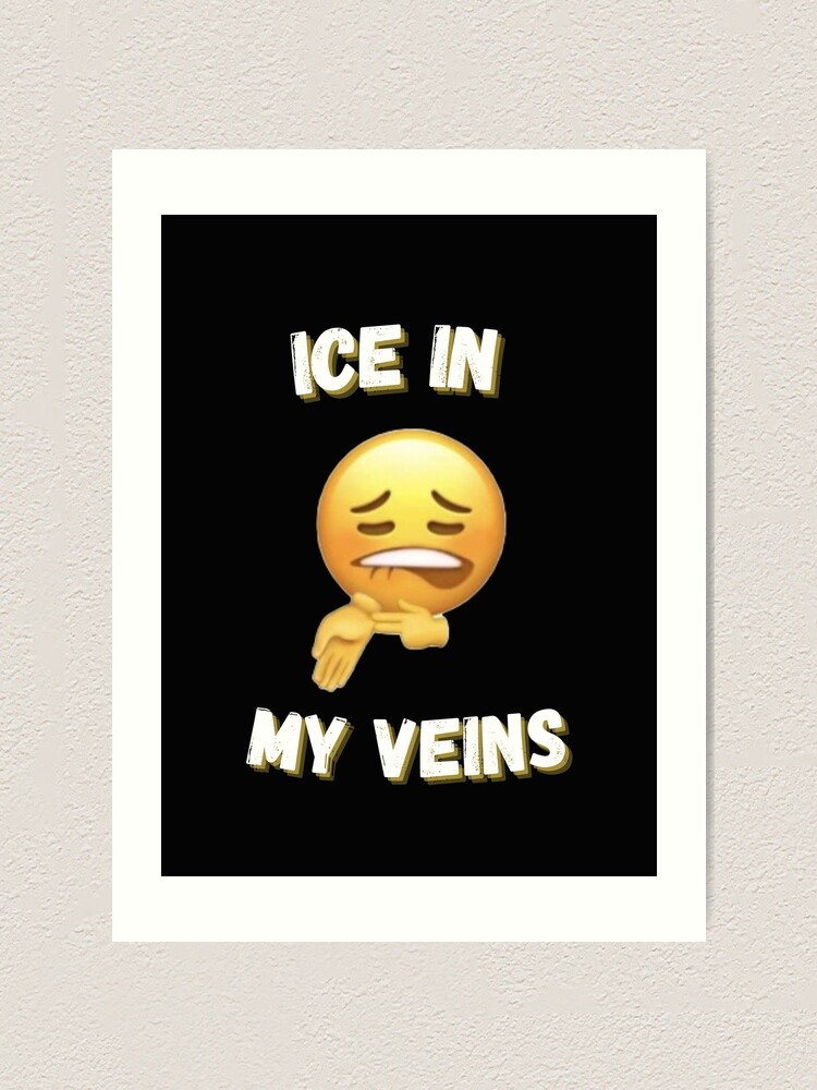 "Ice In My Veins Emoji" Art Print by BrandyArtSpace Redbubble