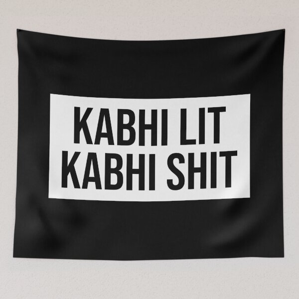 Item preview, Kabhi Lit Kabhi Shit Meme designed and sold by Sour Soul.