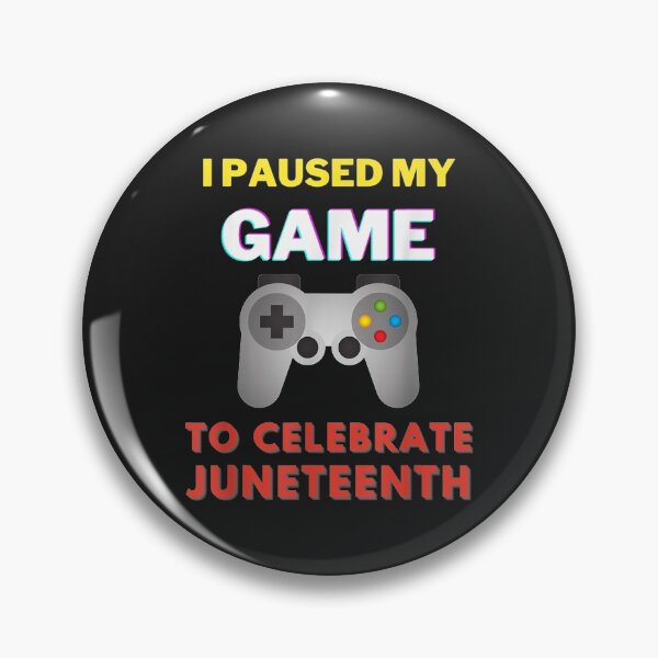 Artikelvorschau, Ich habe mein Spiel pausiert, um Juneteenth zu feiern Gamer Juneteenth entworfen und verkauft von toricak06.