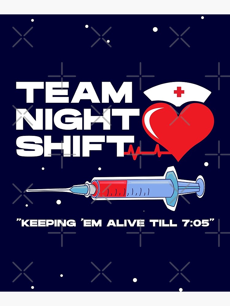 Team night shift keeping em alive till 7:05 , injection, nursing week,  international nurses day, nurses month, medical stuff, oddly specific  Magnet for Sale by SGS