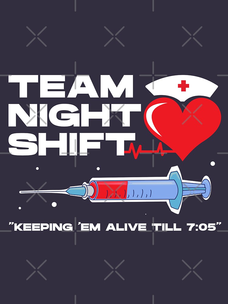 Team night shift keeping em alive till 7:05 , injection, nursing week,  international nurses day, nurses month, medical stuff, oddly specific  Magnet for Sale by SGS