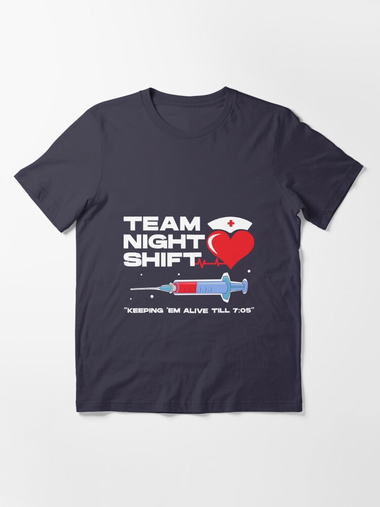 Team night shift keeping em alive till 7:05 , injection, nursing week,  international nurses day, nurses month, medical stuff, oddly specific |  Magnet