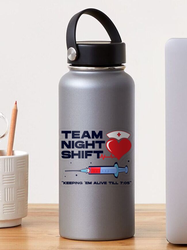 Team night shift keeping em alive till 7:05 , injection, nursing week,  international nurses day, nurses month, medical stuff, oddly specific |  Magnet