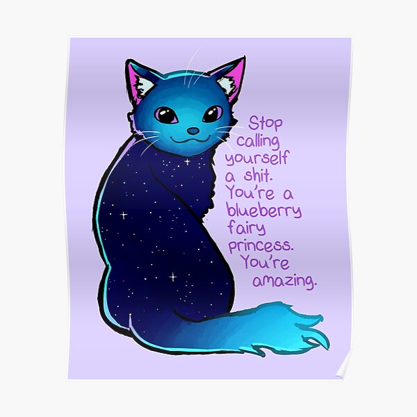 "You're A Blueberry Fairy Princess" Galaxy Cat Poster