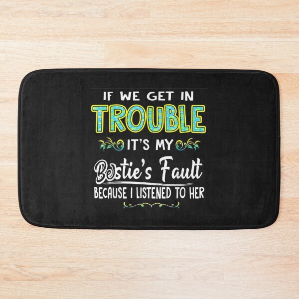 Item preview, if we get in trouble its my besties fault because i designed and sold by toricak06.