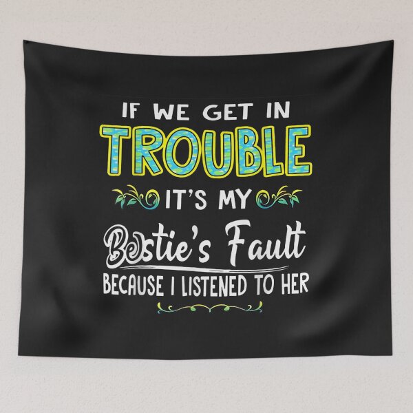 Item preview, if we get in trouble its my besties fault because i designed and sold by toricak06.
