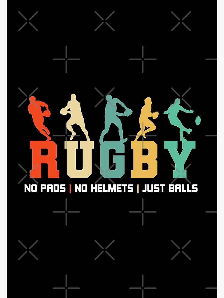 "Rugby No Pads No Helmets Just Balls" Poster for Sale by silverhexagon