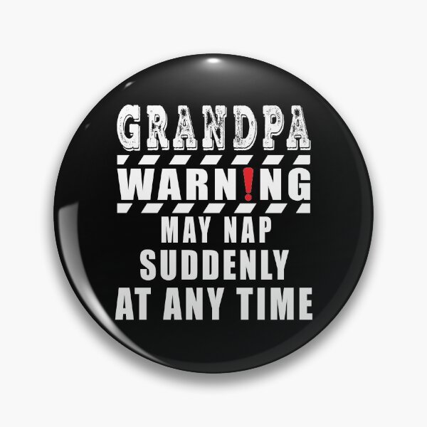 Item preview, Grandpa warning may nap suddenly at any time designed and sold by plussorn.