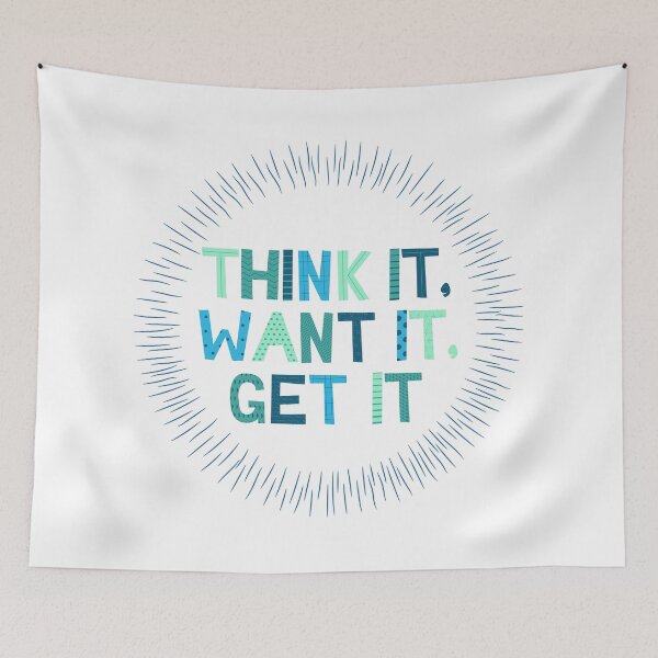 Item preview, Think it want it get it colorful quote blue designed and sold by TrashPandaCreative.