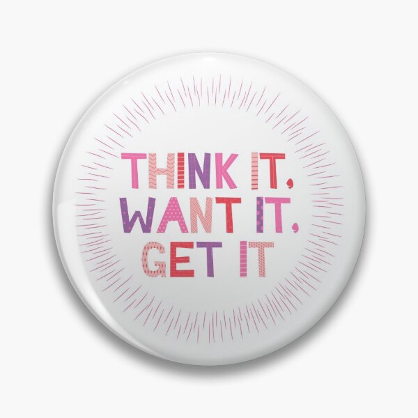 Item preview, Think it want it get it colorful quote pink purple designed and sold by TrashPandaCreative.