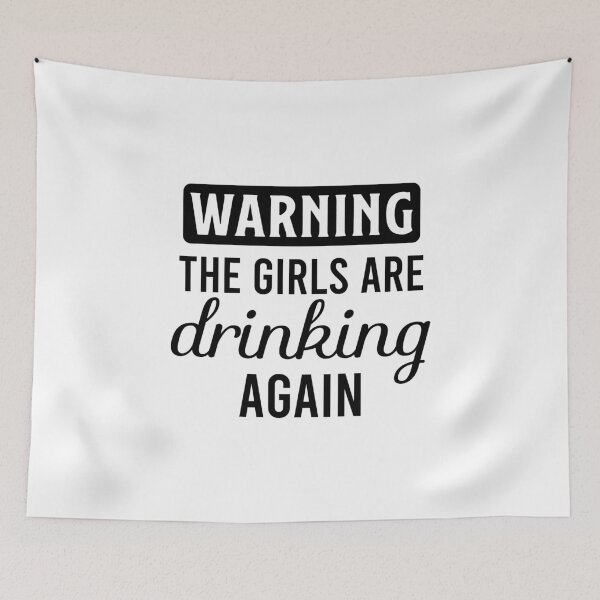 Item preview, Warning! the Girls Are Drinking Again, Funny Drinking Quote, Love Alcohol , Day Drinking , Wine Lover Print, Girls Weekend  designed and sold by KunKhalil.