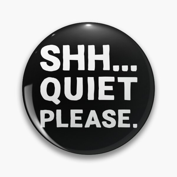 Item preview, Shh... Quiet Please | Quotes | White | Black designed and sold by Wintre2.