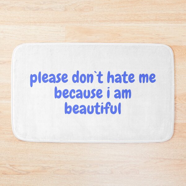 Item preview, Please Don`t Hate Me Because I Am Beautiful designed and sold by Fiftyandfab.