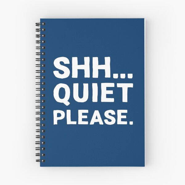 Item preview, Shh... Quiet Please | Quotes | White | Dark Blue designed and sold by Wintre2.