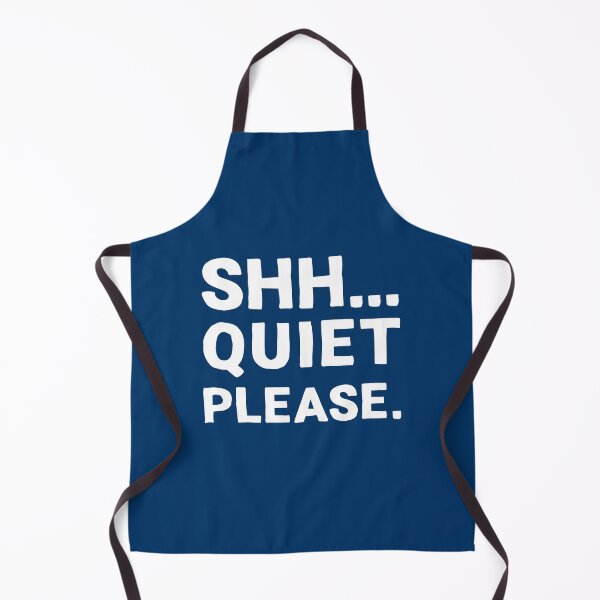 Item preview, Shh... Quiet Please | Quotes | White | Dark Blue designed and sold by Wintre2.