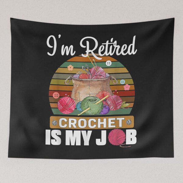 Item preview, Im Retired Crochet Is My Job Vintage designed and sold by toricak06.