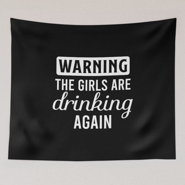 Item preview, Warning! the Girls Are Drinking Again, Funny Drinking Quote, Love Alcohol , Day Drinking , Wine Lover Print, Girls Weekend  designed and sold by KunKhalil.