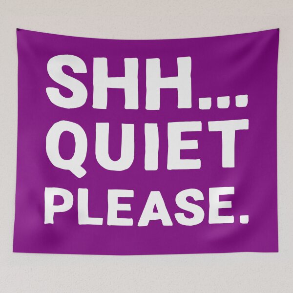 Item preview, Shh... Quiet Please | Quotes | White | Purple designed and sold by Wintre2.