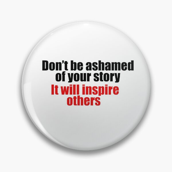 Item preview, don't be ashamed of your story designed and sold by colory1.