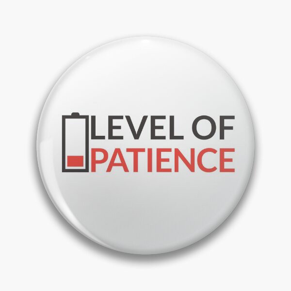 Item preview, Level of Patience Low Battery Level designed and sold by TamGustam.