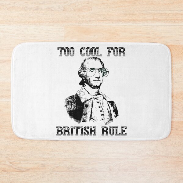 Item preview, Too Cool For British Rule designed and sold by superdumb70.