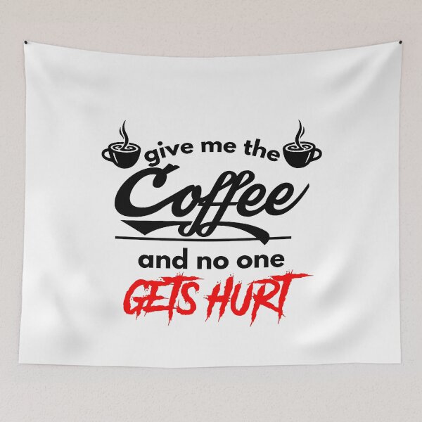 Item preview, Give me the coffee and no one gets hurt-|after coffee makes me feel less murdery ... Here it comes new trend |coffee, murdery, no one, gets hurt| funny coffee lovers designed and sold by Troy  G Perez.