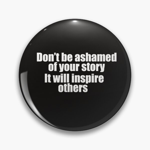Item preview, don't be ashamed of your story designed and sold by colory1.