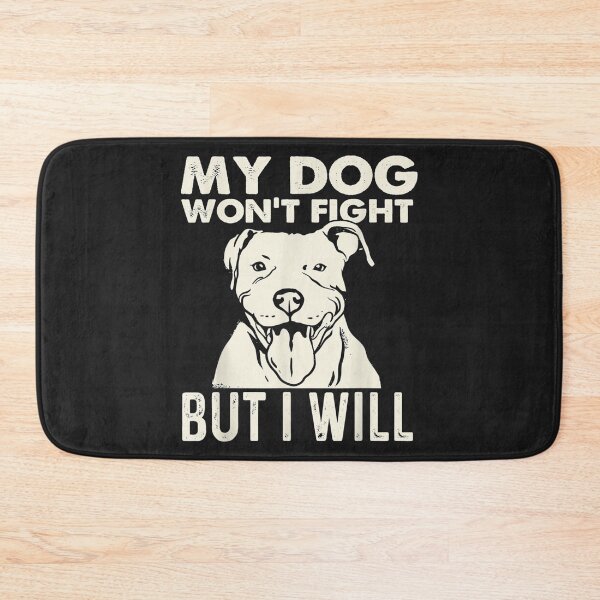 Item preview, My Dog Wont Fight But I Will  Pibble Pitbull Pit Bull designed and sold by toricak06.