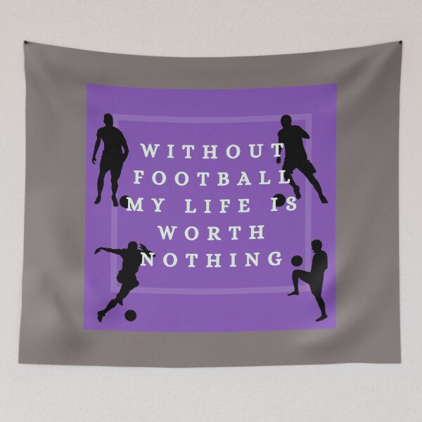 Item preview, Without Football My Life Is Worth Nothing designed and sold by cypher33.
