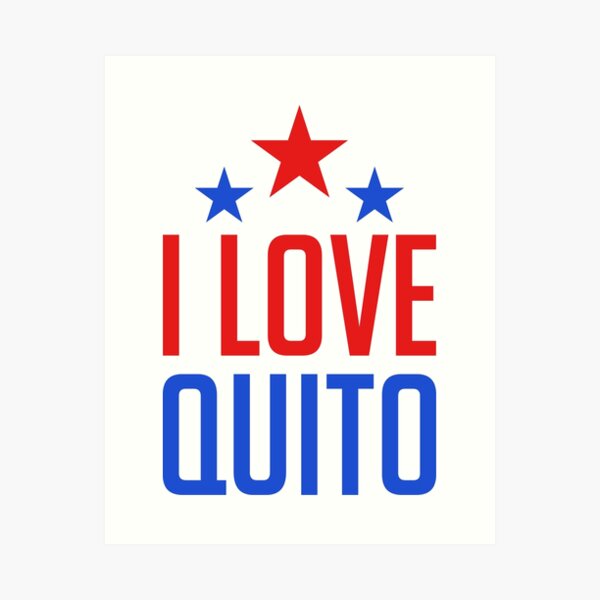 I Love Quito Ecuador Art Print