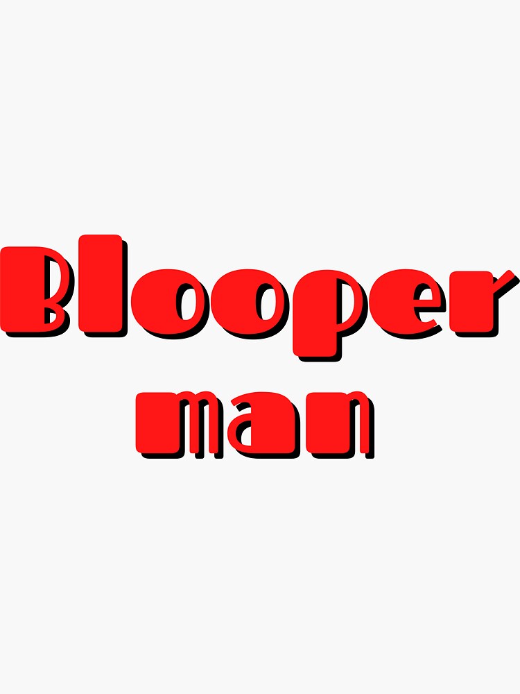 blooper!! Sticker for Sale by ekb33
