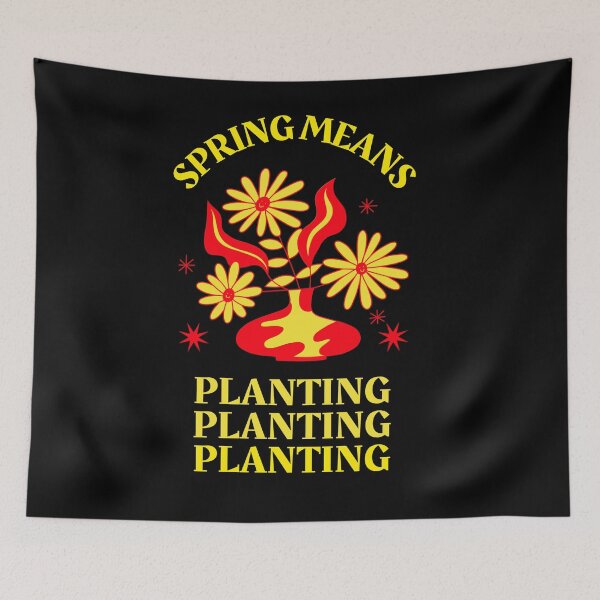 Item preview, Spring Means Planting designed and sold by AmberSiraj.