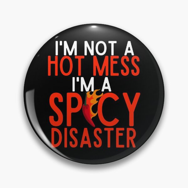 Item preview, I'm Not A Hot Mess I'm A Spicy Disaster designed and sold by Mixture-DESIGN.