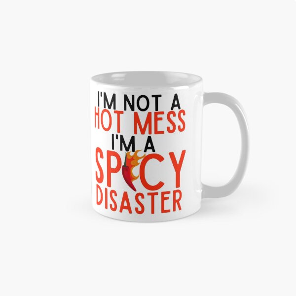 Item preview, I'm Not A Hot Mess I'm A Spicy Disaster designed and sold by Mixture-DESIGN.