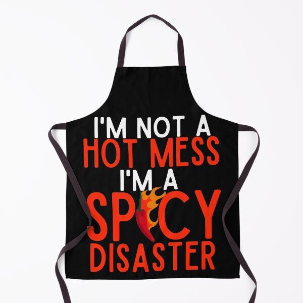 Item preview, I'm Not A Hot Mess I'm A Spicy Disaster designed and sold by Mixture-DESIGN.
