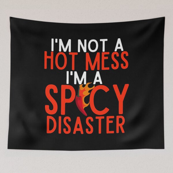 Item preview, I'm Not A Hot Mess I'm A Spicy Disaster designed and sold by Mixture-DESIGN.