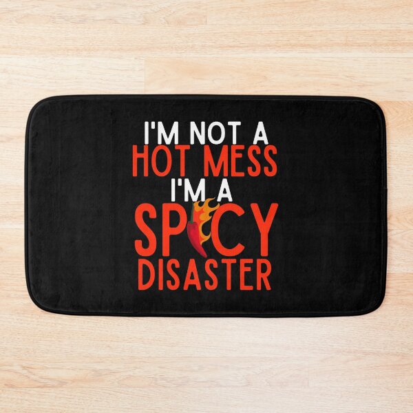 Item preview, I'm Not A Hot Mess I'm A Spicy Disaster designed and sold by Mixture-DESIGN.
