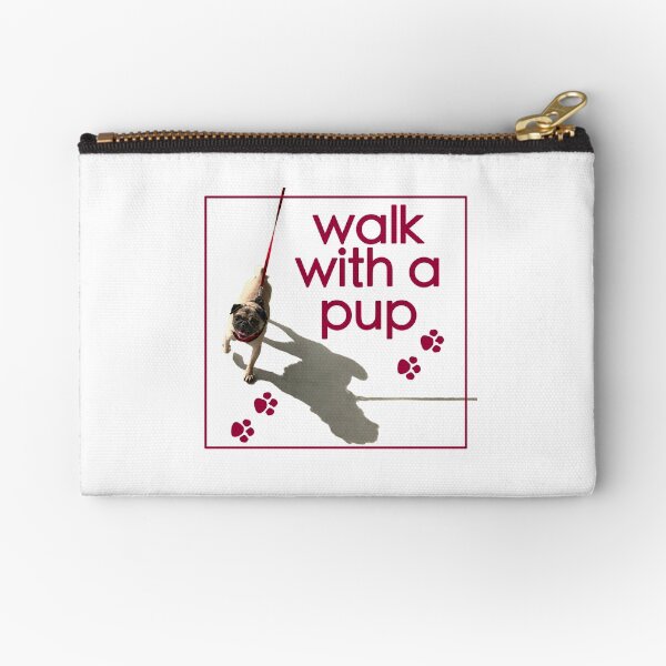 Walk With A Pup (featuring Daisy Pug in a harness & leash) – Zipper Pouch