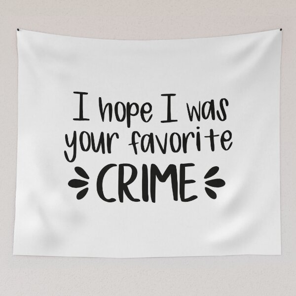 Item preview, I Hope I Was Your Favorite Crime (Black) designed and sold by FilipeFerreira.