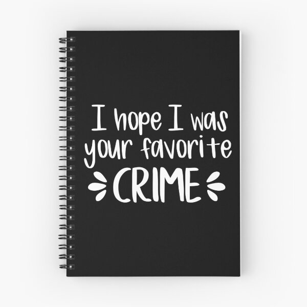 Item preview, I Hope I Was Your Favorite Crime (White) designed and sold by FilipeFerreira.
