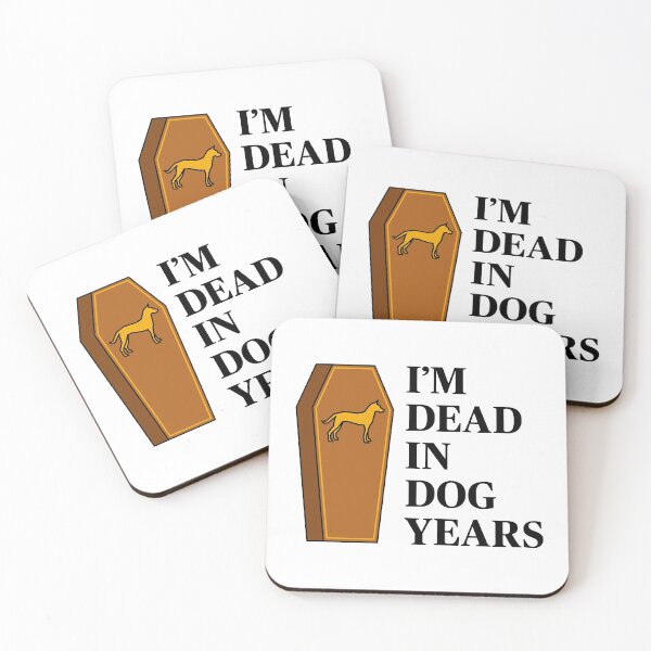 Item preview, So Old I’m Dead in Dog Years designed and sold by ClickForMore.